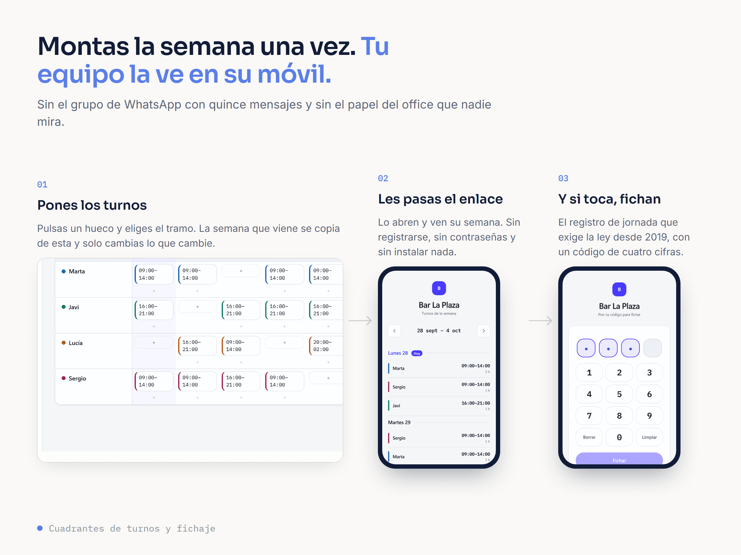 Montas la semana, tu equipo la ve con un enlace en su móvil y, con el plan premium, ficha con un código de cuatro cifras.
