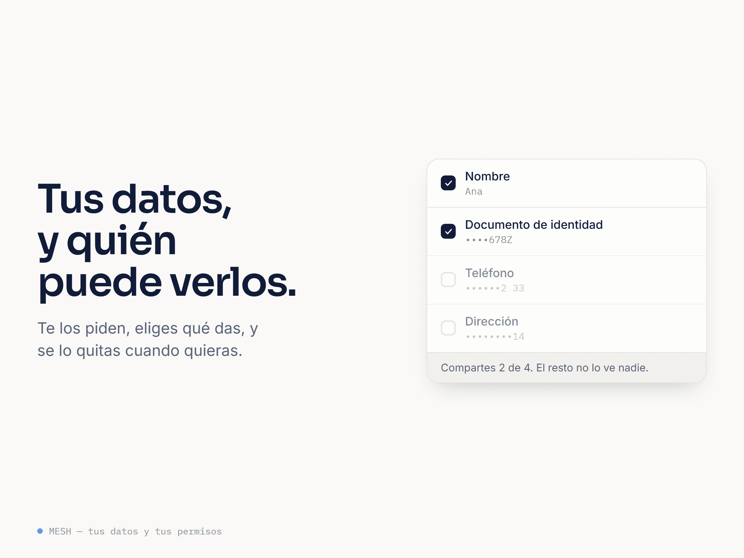 Cuando una empresa te pide datos, eliges cuáles le das: los marcados se comparten y el resto no lo ve nadie.